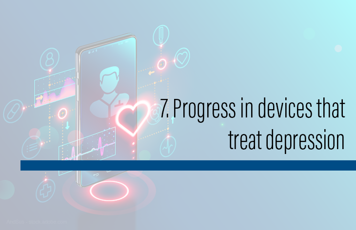 7. Progress in devices that treat depression