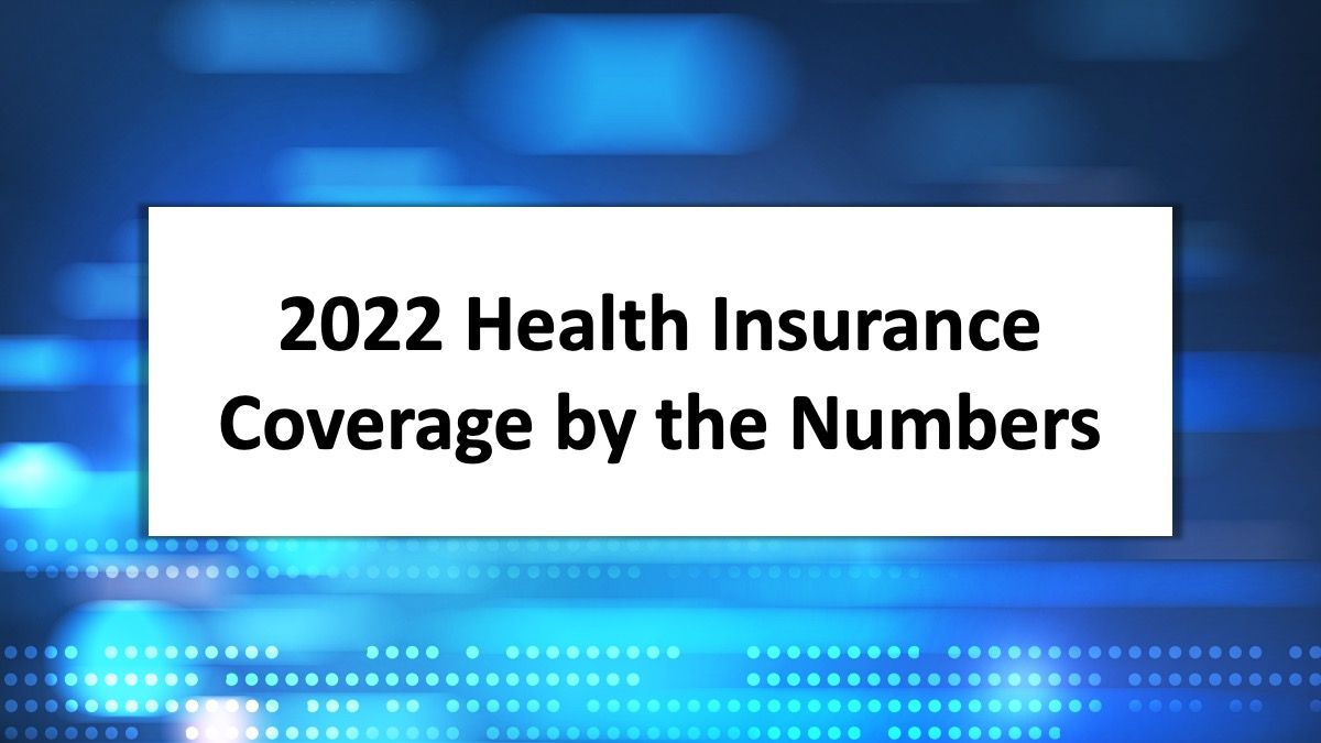 2022 Health Insurance Coverage By The Numbers