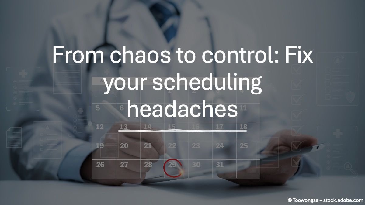From chaos to control: Fix your scheduling headaches © Toowongsa - stock.adobe.com