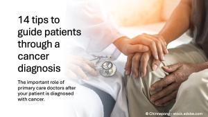 14 tips to guide patients through a cancer diagnosis