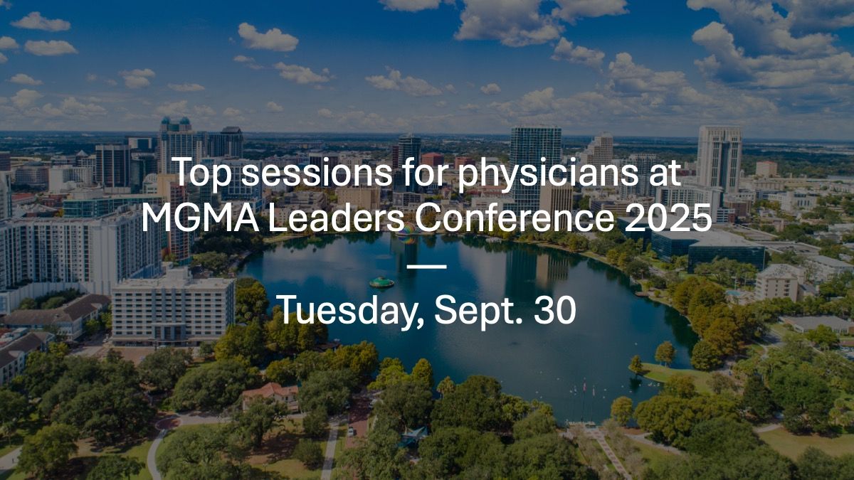 Top sessions for physicians at MGMA Leaders Conference 2025—Tuesday, Sept. 30 © Kevin Ruck - stock.adobe.com