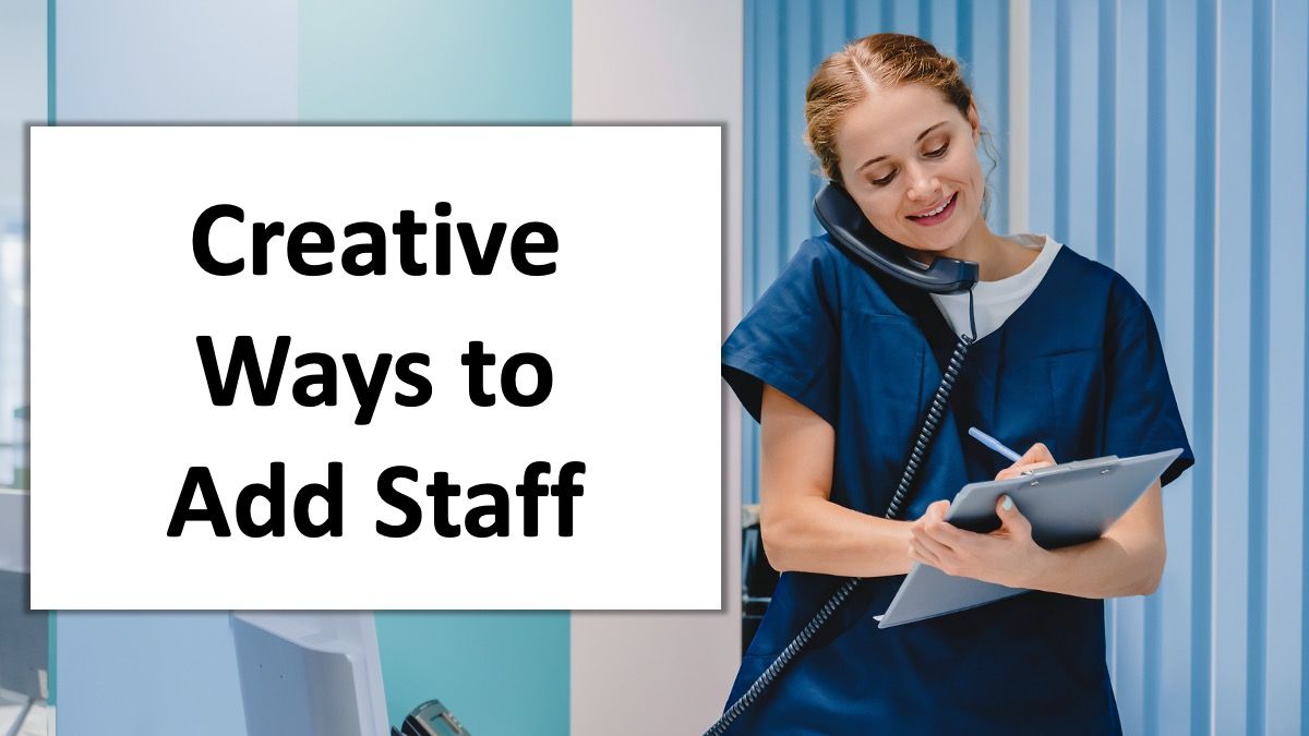 Adding Staffing Creative ways to add staff