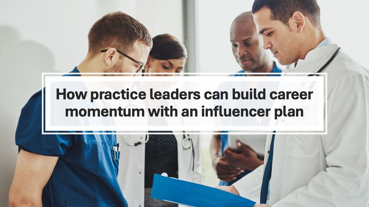 How practice leaders can build career momentum with an influencer plan © Flamingo Images