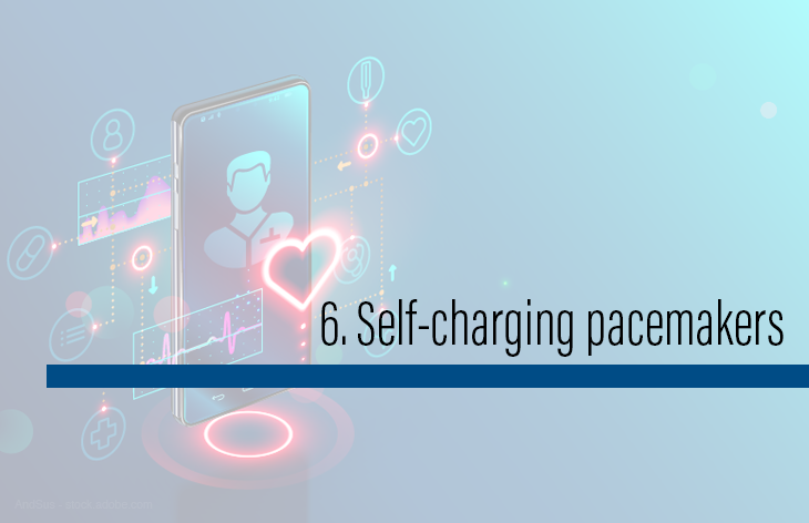 6. Self-charging pacemakers 