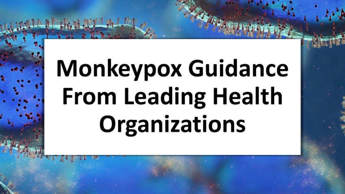 Monkeypox Guidelines Monkeypox guidance from leading health organizations | Medical Economics