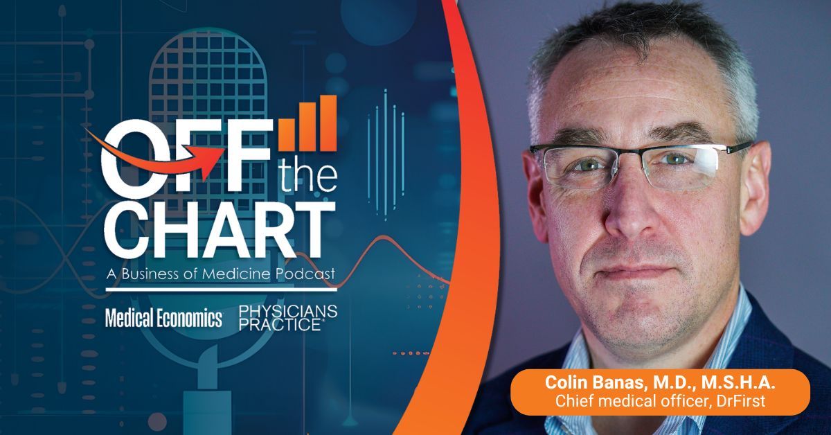 Off the Chart: A Business of Medicine Podcast - Ep. 178: A year after the prior authorization pledge, what changed? with Colin Banas, M.D., of DrFirst