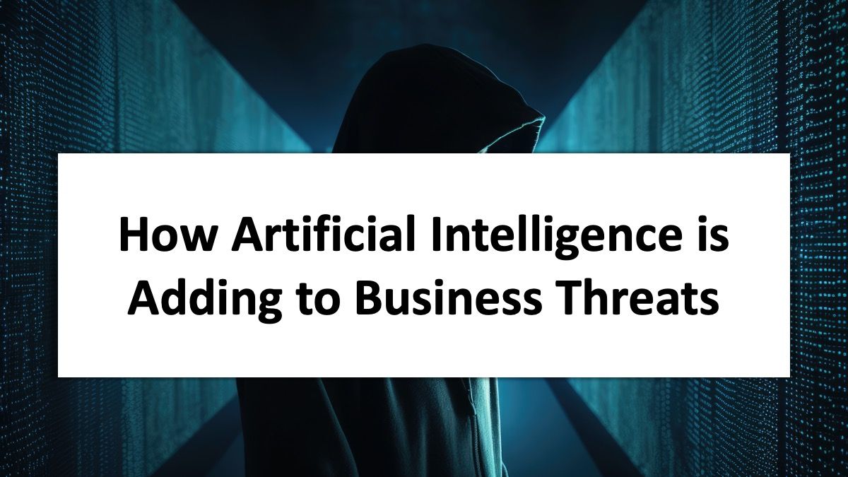 Artificial intelligence adding to business threats: a slideshow