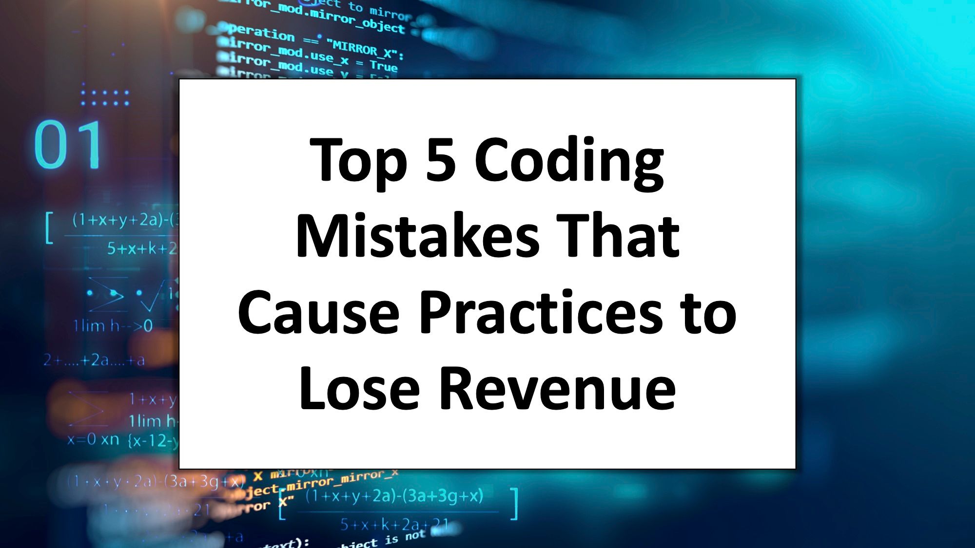 Top 5 coding mistakes that cause practices to lose revenue