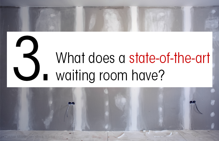 What does a state-of-the-art waiting room have?