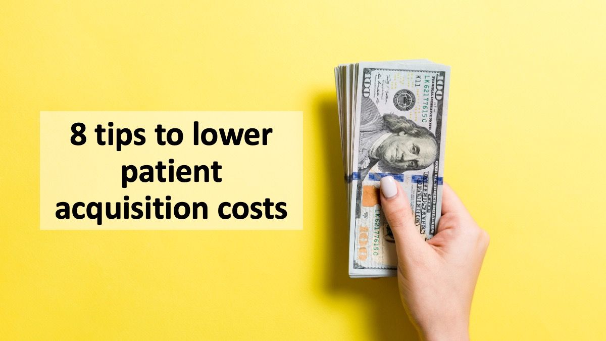 8 tips to lower patient acquisition costs | © sosiukin - stock.adobe.com
