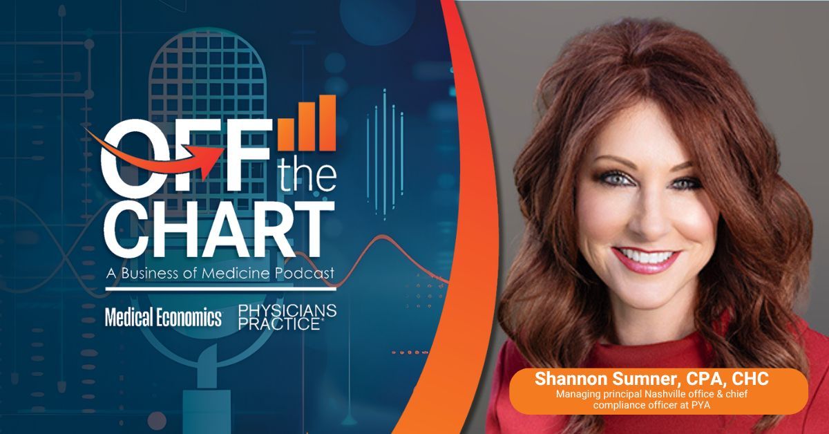Off the Chart: A Business of Medicine Podcast - Ep. 137: The war on health care fraud, with Shannon Sumner, CPA, CHC, of PYA