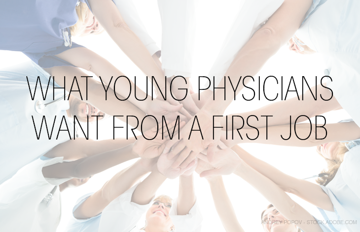 What young physicians want from a first job