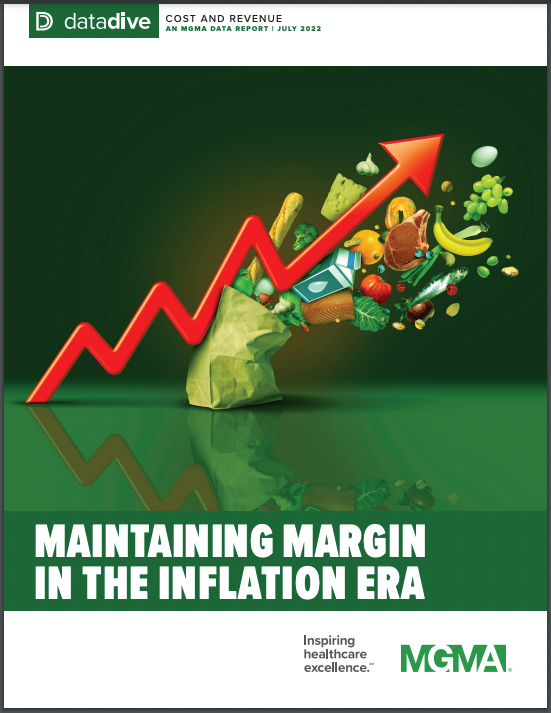 The Medical Group Management Association has published its 2022 MGMA Cost and Revenue Survey Report. The title is “Maintaining Margin in the Inflation Era,” and survey respondents said it’s been difficult to do so in 2022.