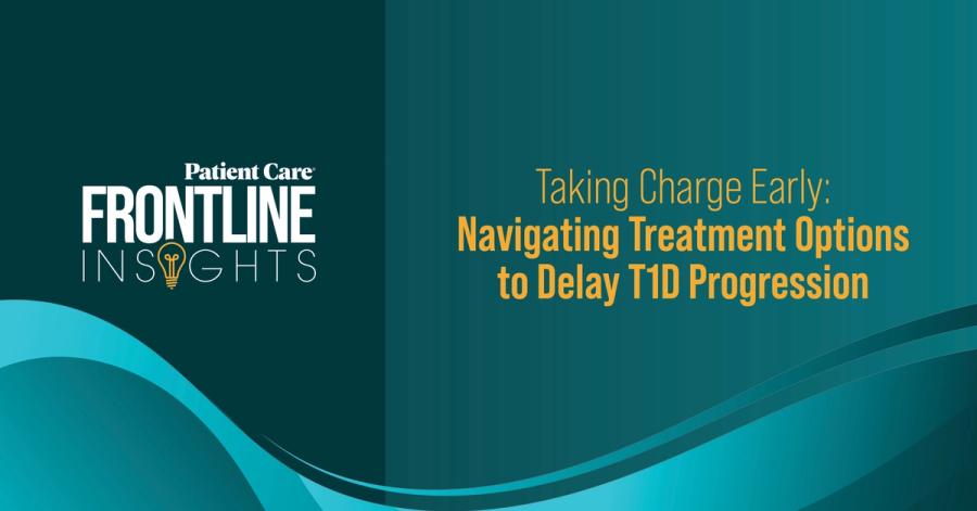 Taking Charge Early: Navigating Treatment Options to Delay T1D Progression