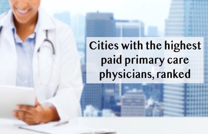 cities-with-the-highest-paid-primary-care-physicians-ranked