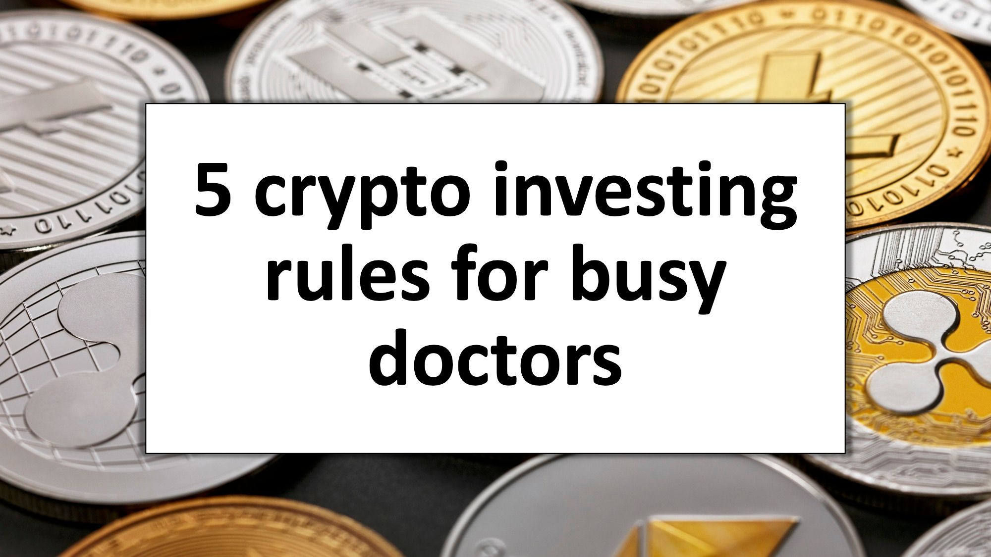 5 crypto investing rules for busy doctors | Medical Economics