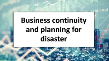 Business continuity and planning for disaster