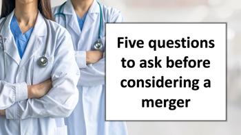 Five questions to ask before considering a merger
