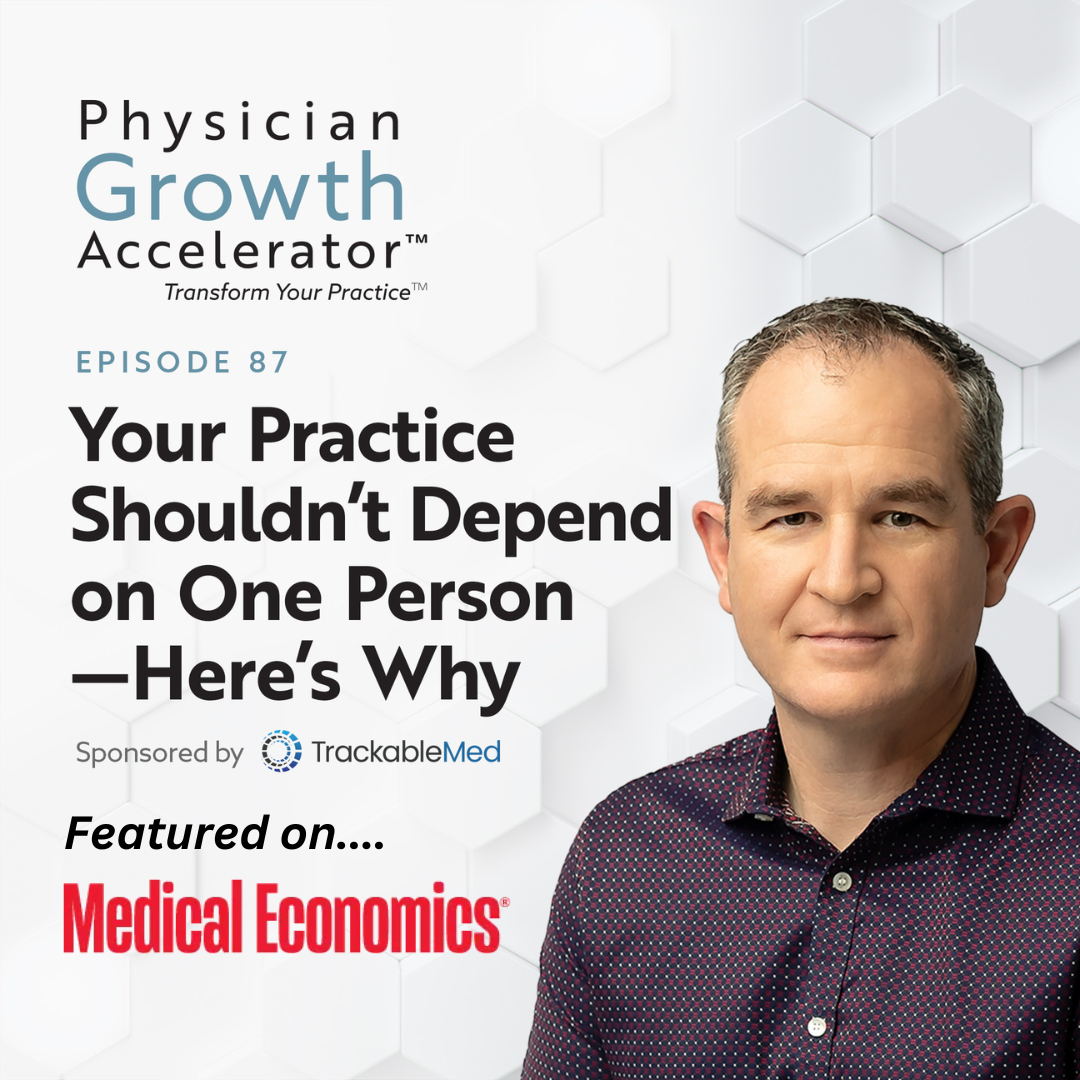 Zed Williamson and the Physician Growth Accelerator Podcast featured on Medical Economics