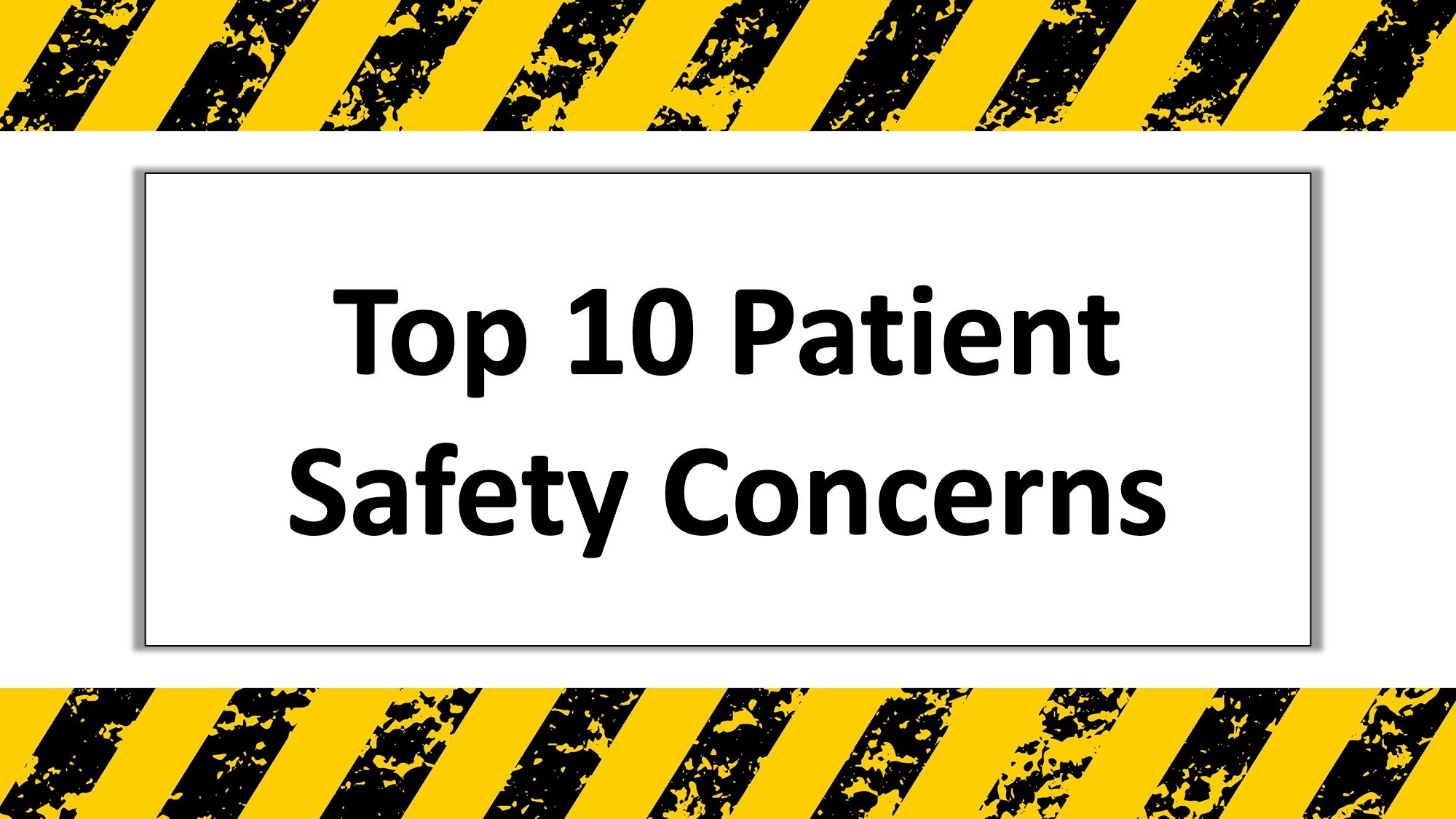 Top 10 Patient Safety Concerns