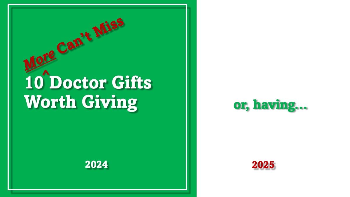 Holiday shopping bonus: 10 more holiday gift ideas for physicians on your ‘nice’ list