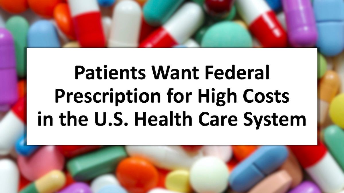 Patients want federal prescription for high costs in the U.S. health