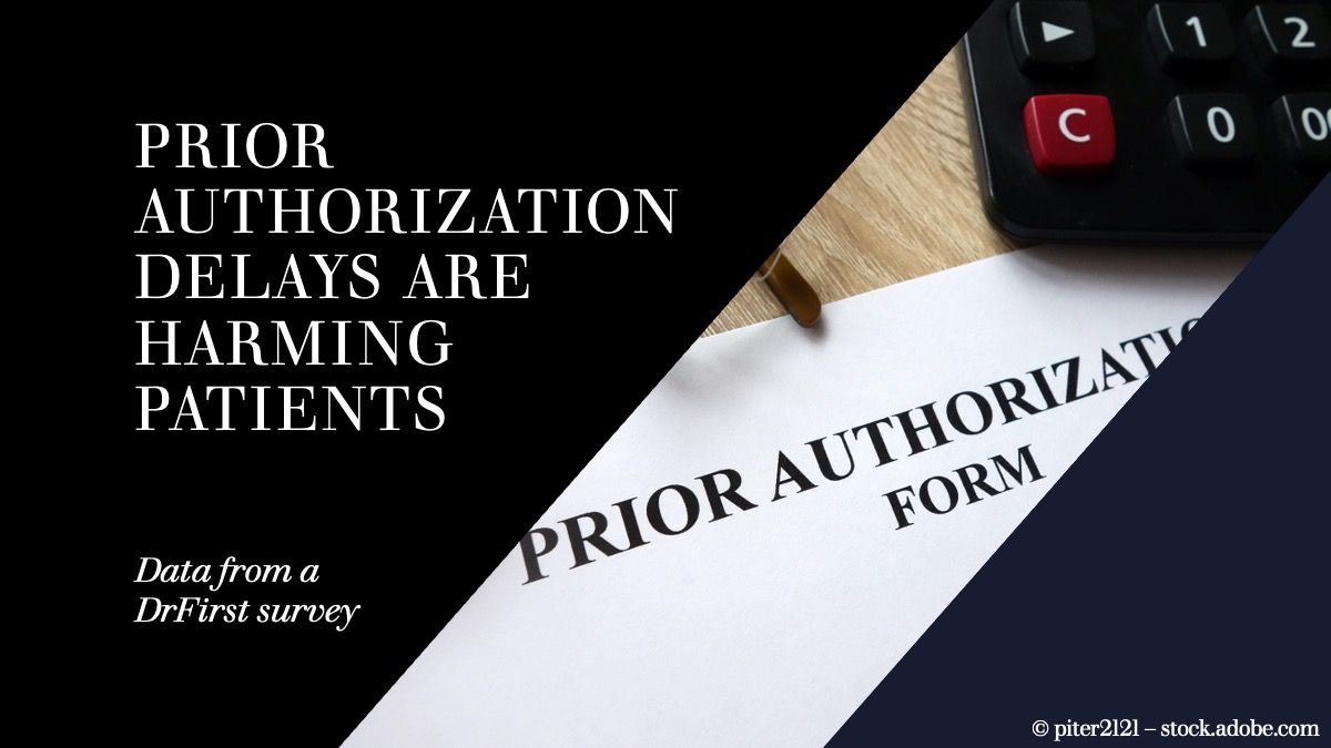 Prior authorization delays are harming patients — data from a DrFirst survey