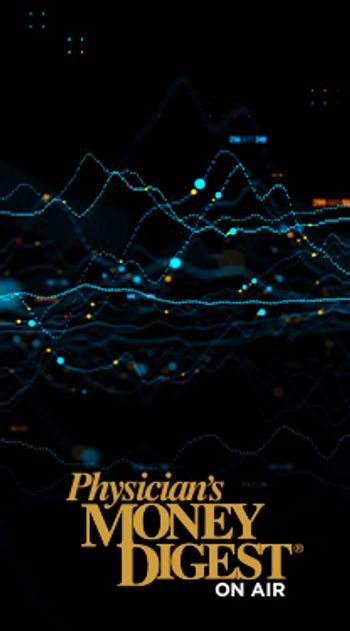 Physician’s Money Digest: On-Air