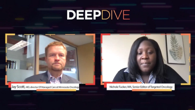 Deep Dive: Deep Dive Into Value-Based Care in Community Oncology Practices
