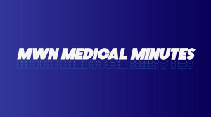 MWN Medical Minutes: December 8, 2022
