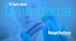 Ten Things Health Execs Should Know about Lymphoma