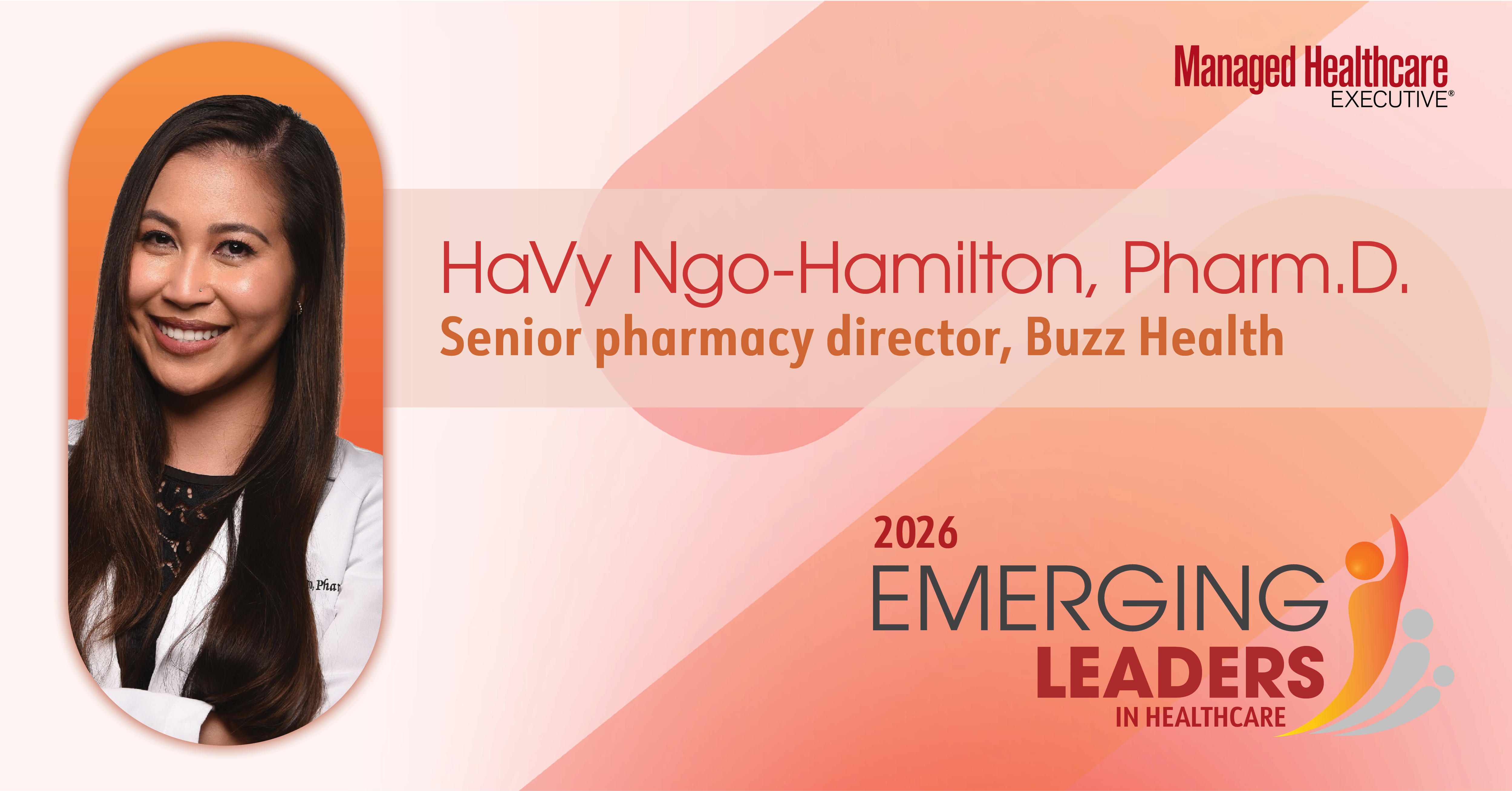 <![CDATA[HaVy Ngo-Hamilton, Pharm.D. | 2026 MHE Emerging Leaders in Healthcare]]>