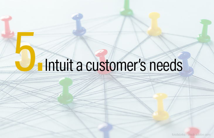 5. Intuit a customer’s needs