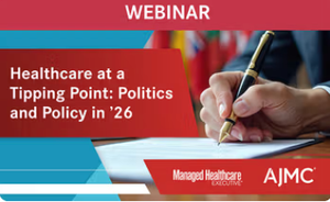 The Great Healthcare Plan, MFN drug prices and the political implications of the end of ACA enhanced subsidies: Here are 7 takeaways from the MHE-AJMC webinar
