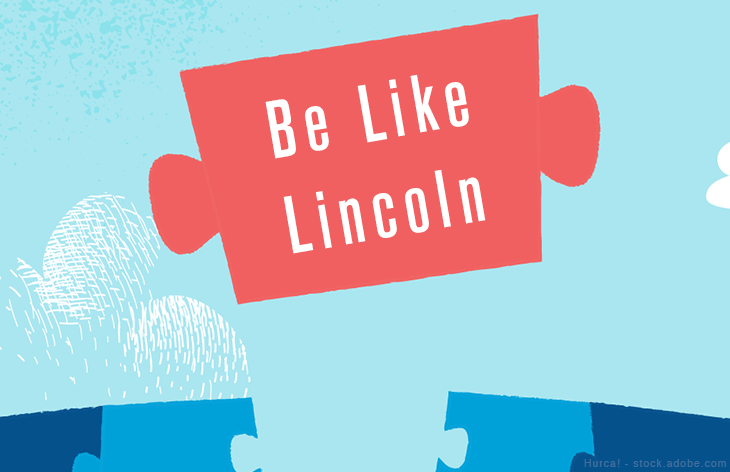Be like Lincoln