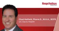 Chad Hatfield, Pharm.D., on embedding pharmacists across specialties in the UC Davis Health System
