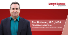 Providence CMO Rex Hoffman, M.D., MBA, reflects on building a career in healthcare leadership