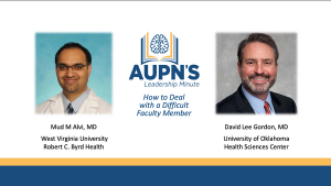 AUPN Leadership Minute Episode 2: How to Deal With a Difficult Faculty Member