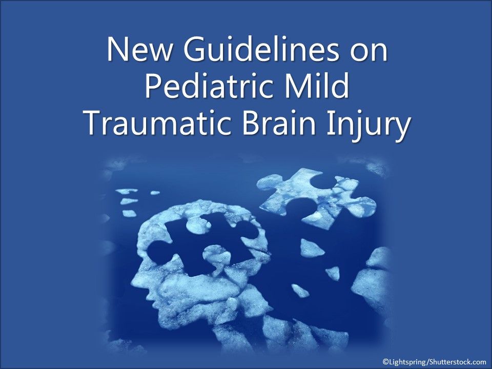 New Guidelines on Pediatric Mild Traumatic Brain Injury