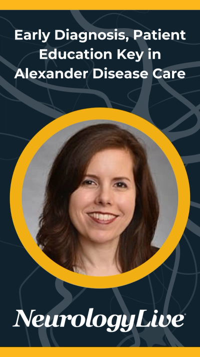 Early Diagnosis, Patient Education Key in Alexander Disease Care
