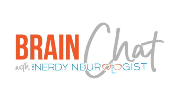 Brain Chat with the Nerdy Neurologist