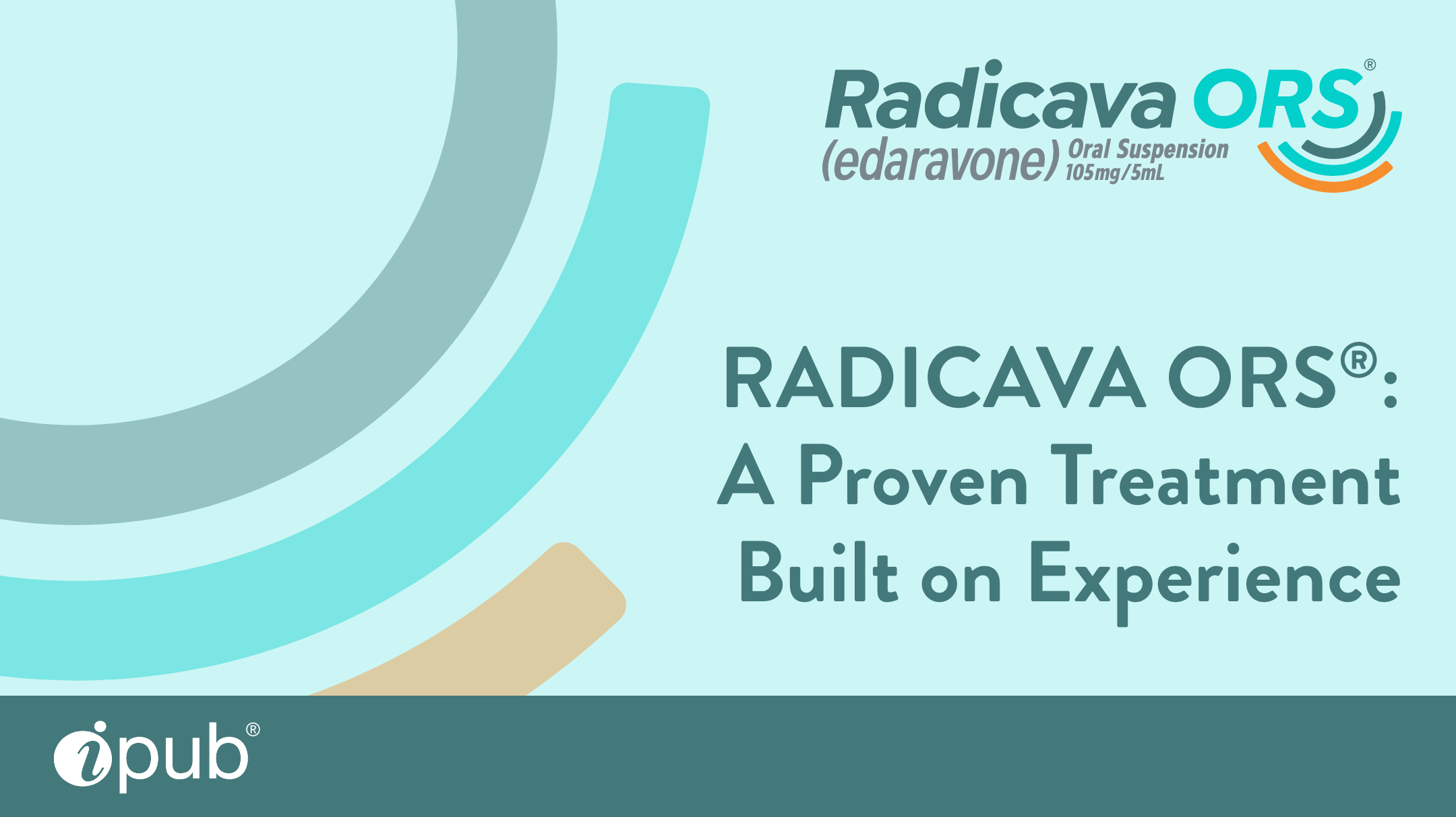 RADICAVA ORS®: A Proven Treatment Built on Experience