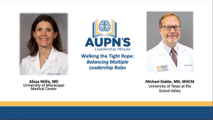 AUPN Leadership Minute Episode 21: Walking the Tight Rope: Balancing Multiple Leadership Roles