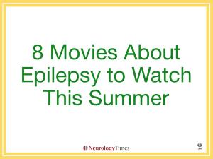 8 Movies About Epilepsy to Watch This Summer