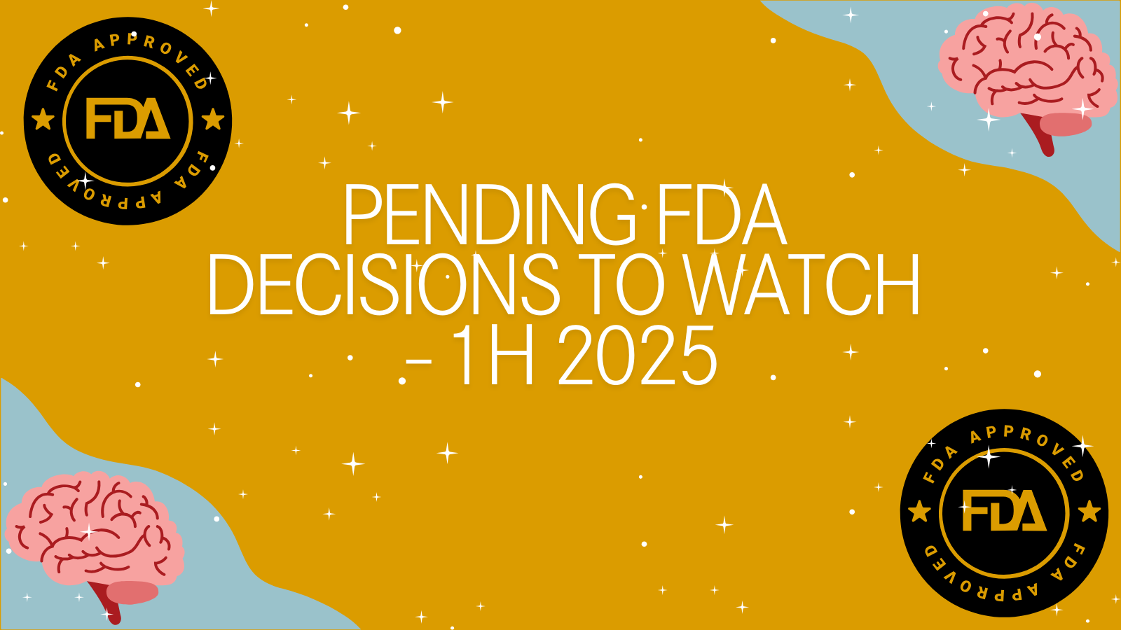 Pending FDA Decisions in Neurology to Watch in the First Half of 2025