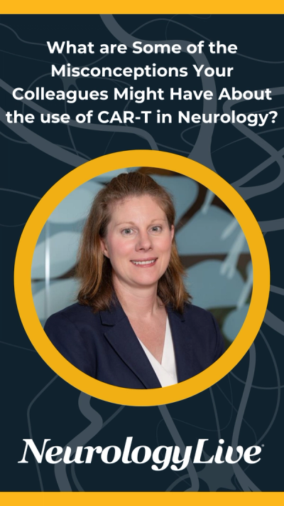 What are Some of the Misconceptions Your Colleagues Might Have About the use of CAR-T in Neurology?