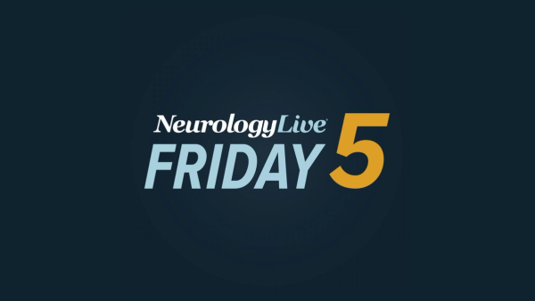 NeurologyLive® Friday 5 — December 12, 2025