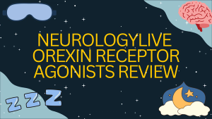 Advances in Orexin-Based Therapies: Key Updates From the Past 6 Months 