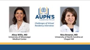 AUPN Leadership Minute Episode 14: Challenges of Virtual Residency Interviews