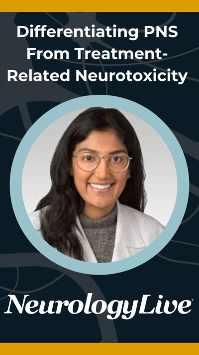 Differentiating PNS From Treatment-Related Neurotoxicity